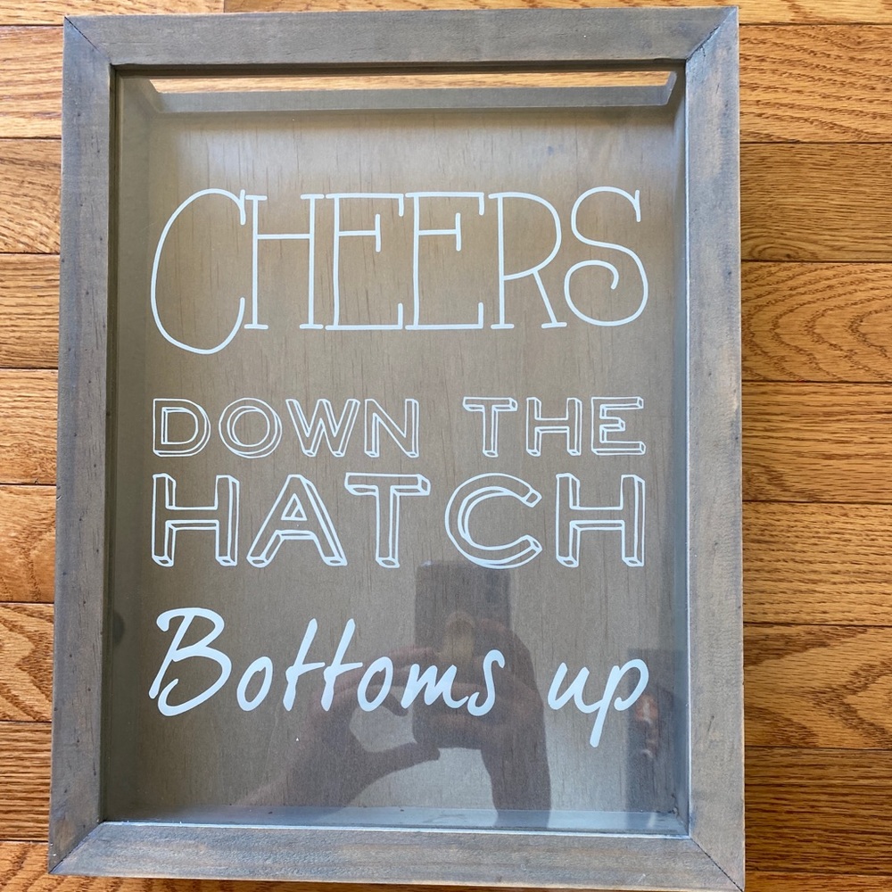 “Cheers Down The Hatch Bottoms Up” Decor Picture